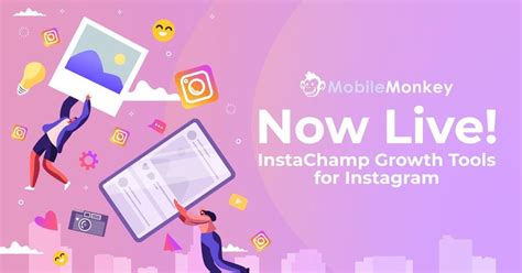 Introducing “InstaChamp” by MobileMonkey .